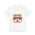 Decaf Is for Quitters Tee