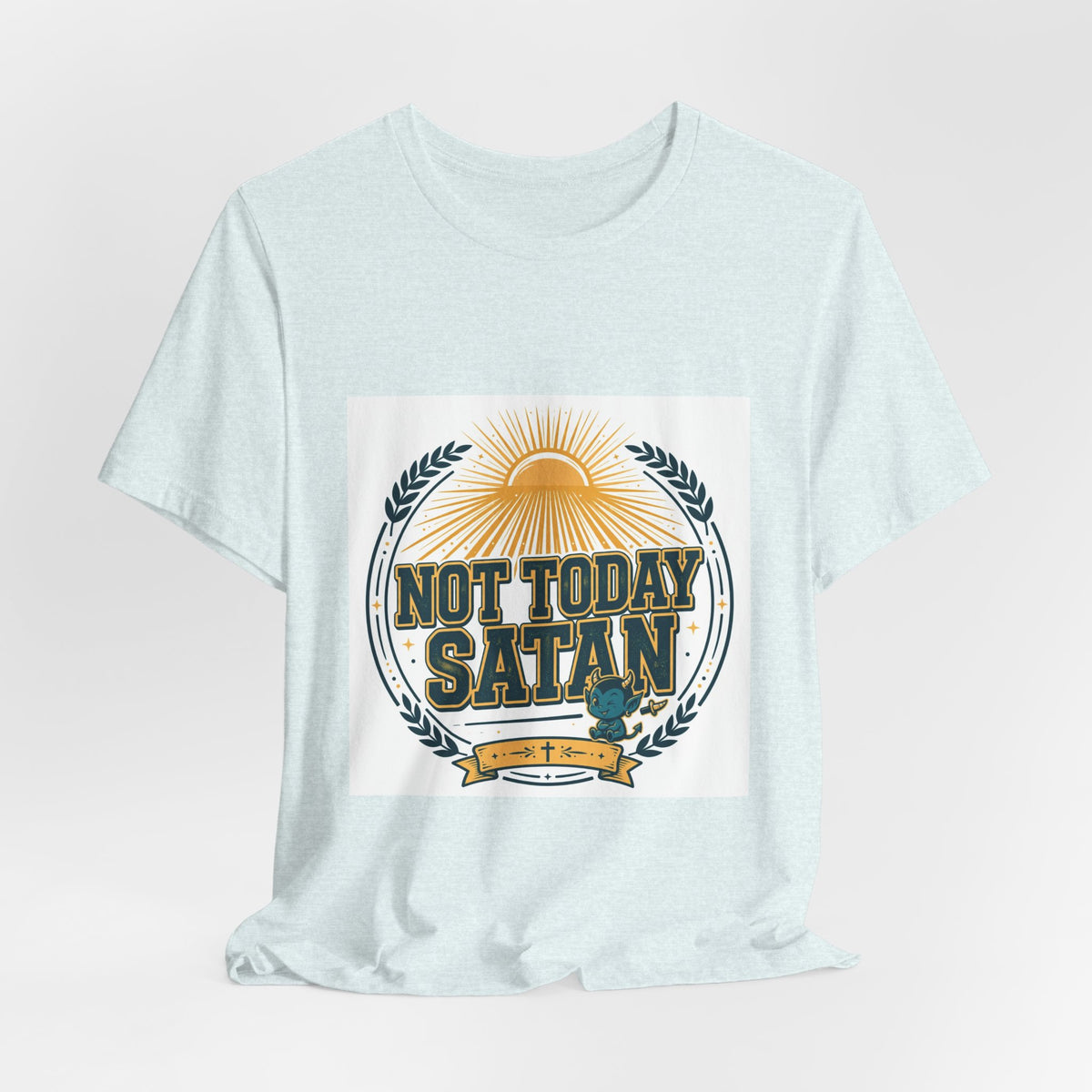 Not Today Satan Tee