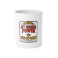 My Higher Power Runs on Coffee Mug