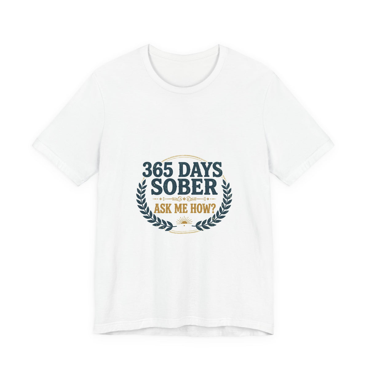 365 Days Sober Ask Me How Tee