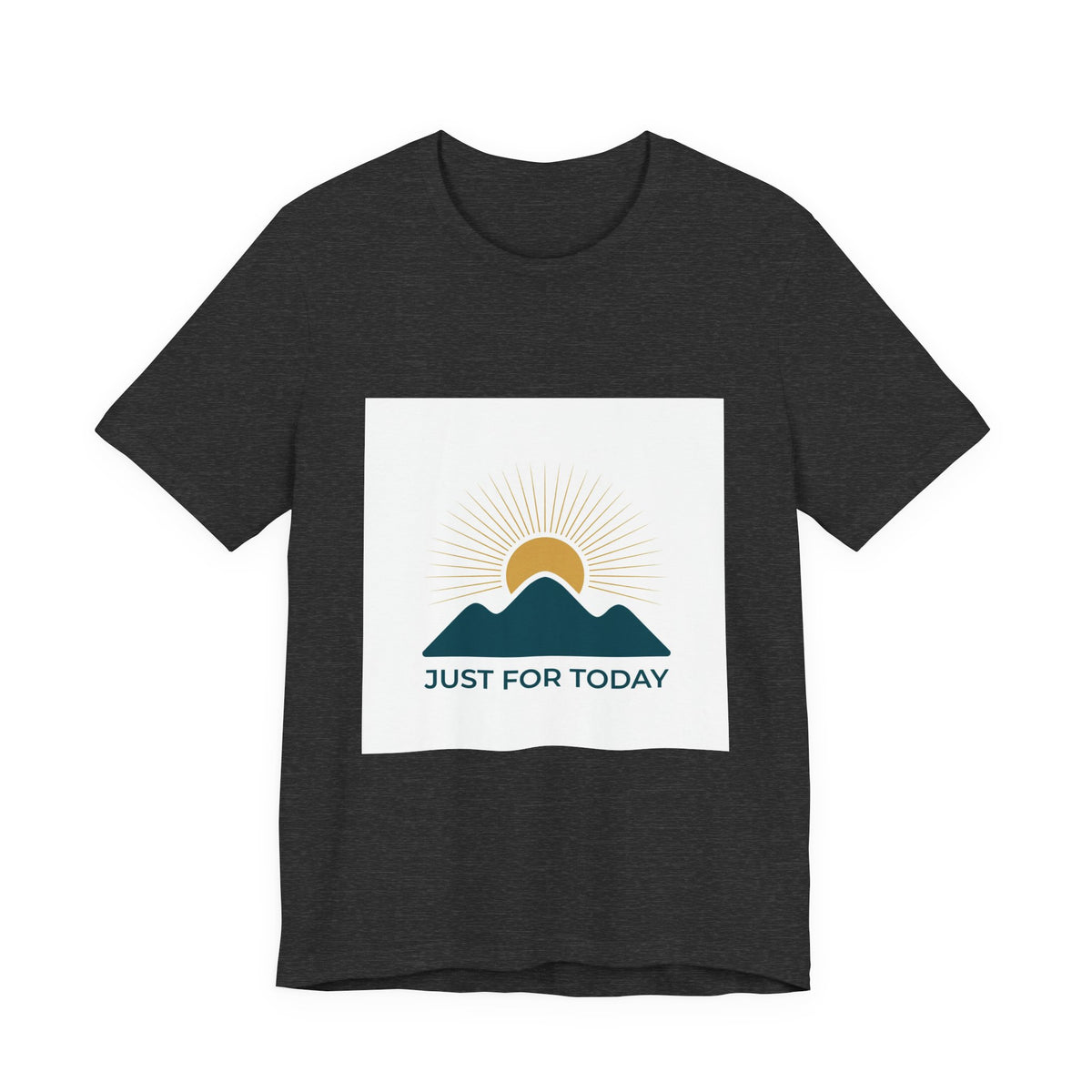 Just for Today Tee