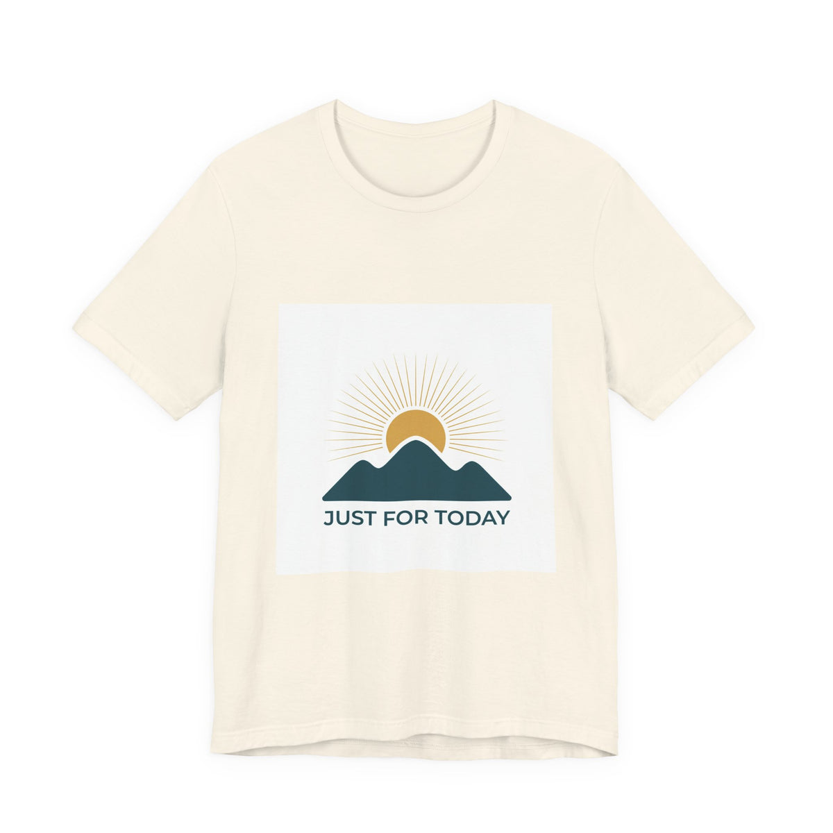 Just for Today Tee