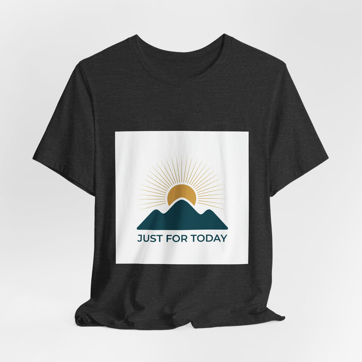 Just for Today Tee