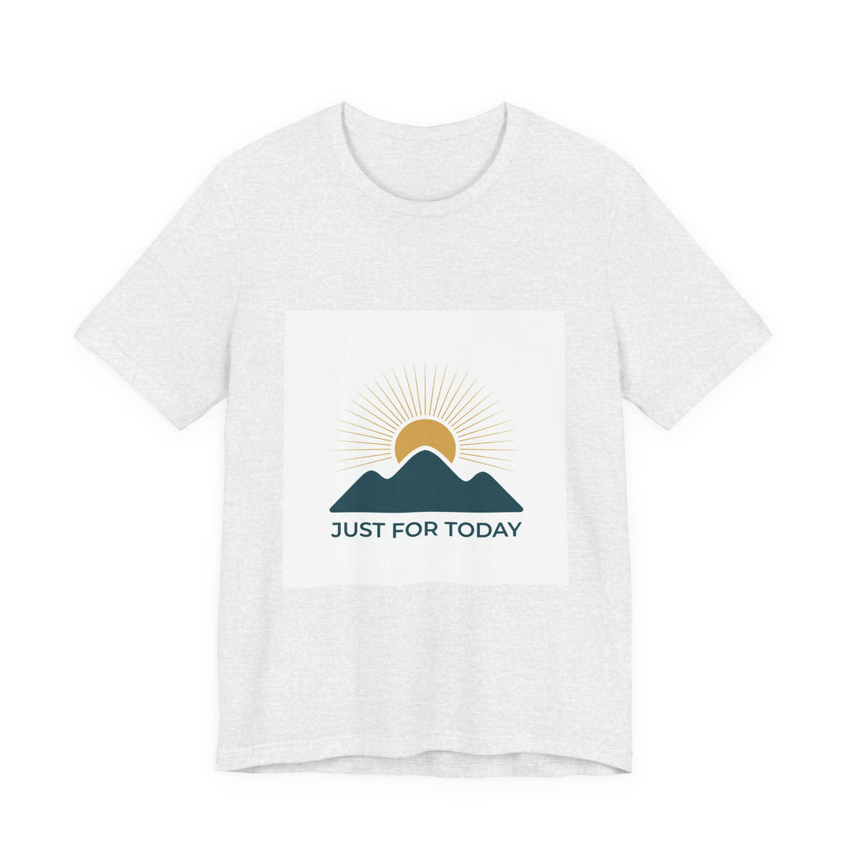 Just for Today Tee